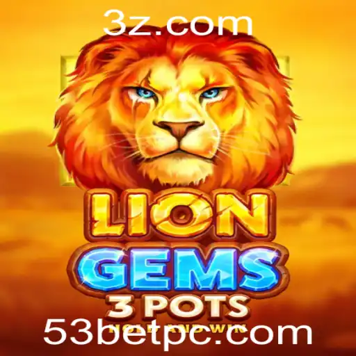 Explorando o Fascinante Mundo de LionGems3pots: Regras e Estratégias com 53bet